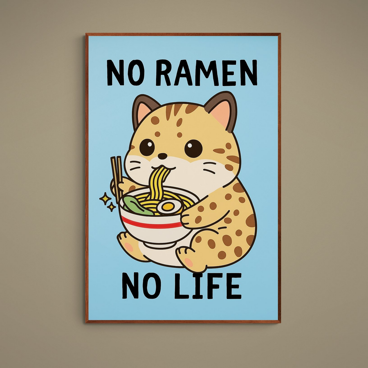 Kawaii spotted cat eating ramen with NO RAMEN NO LIFE text on a colorful matte poster