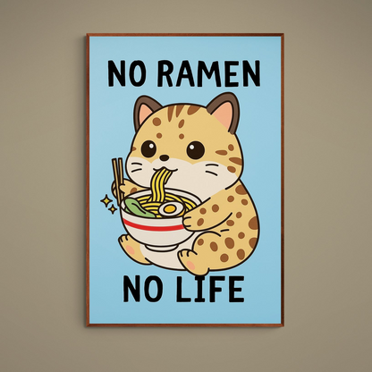 Kawaii spotted cat eating ramen with NO RAMEN NO LIFE text on a colorful matte poster