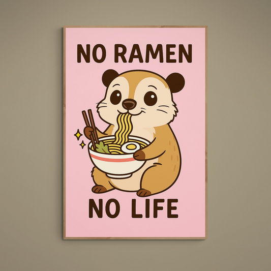 Kawaii otter eating ramen with NO RAMEN NO LIFE text on a pastel pink matte poster