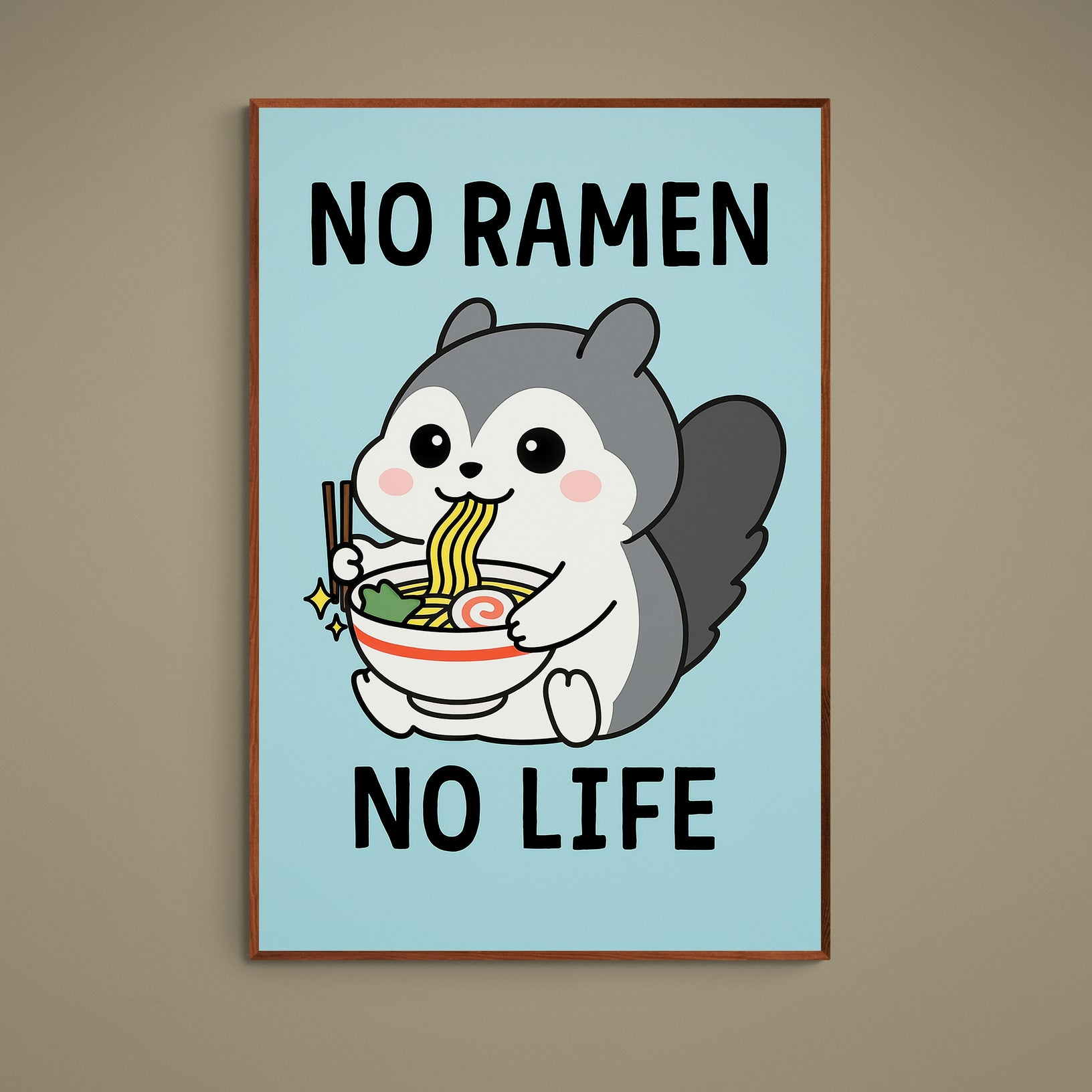 Chibi gray squirrel slurping ramen with No Ramen No Life text on a blue matte paper poster